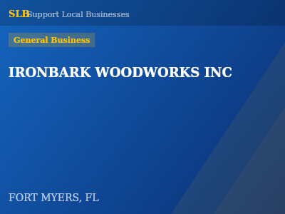 IRONBARK WOODWORKS INC — General Business in FORT MYERS, FL