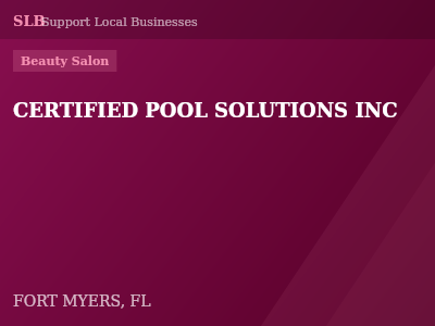 CERTIFIED POOL SOLUTIONS INC — Beauty Salon in FORT MYERS, FL