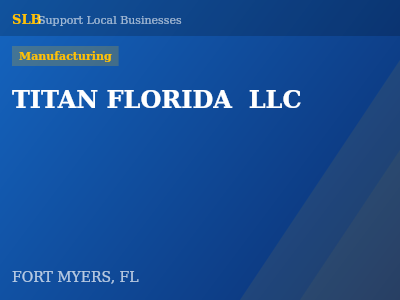 TITAN FLORIDA  LLC — Manufacturing in FORT MYERS, FL