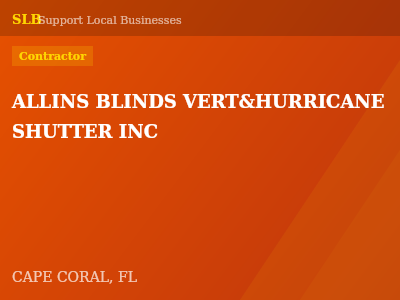 ALLINS BLINDS VERT&HURRICANE SHUTTER INC — Contractor in CAPE CORAL, FL
