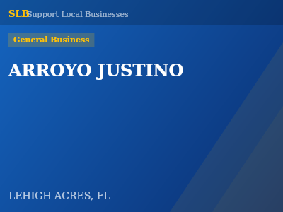 ARROYO JUSTINO — General Business in LEHIGH ACRES, FL