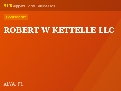 ROBERT W KETTELLE LLC — Contractor in ALVA, FL