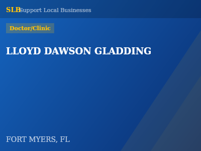 LLOYD DAWSON GLADDING — Doctor/Clinic in FORT MYERS, FL