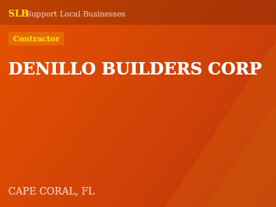 DENILLO BUILDERS CORP — Contractor in CAPE CORAL, FL