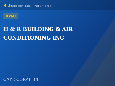 H & R BUILDING & AIR CONDITIONING INC — HVAC in CAPE CORAL, FL