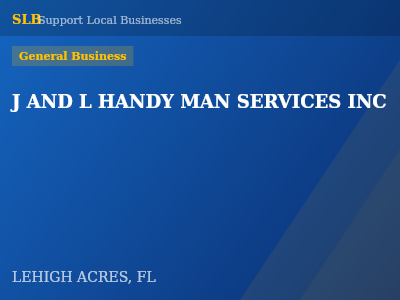 J AND L HANDY MAN SERVICES INC — General Business in LEHIGH ACRES, FL