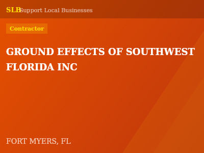 GROUND EFFECTS OF SOUTHWEST FLORIDA INC — Contractor in FORT MYERS, FL