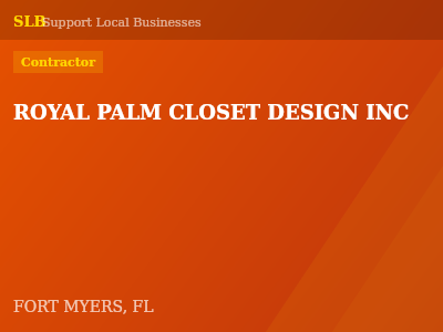 ROYAL PALM CLOSET DESIGN INC — Contractor in FORT MYERS, FL