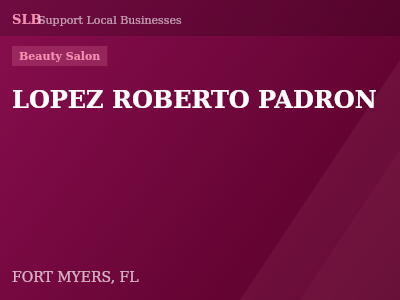 LOPEZ ROBERTO PADRON — Beauty Salon in FORT MYERS, FL