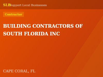 BUILDING CONTRACTORS OF SOUTH FLORIDA INC — Contractor in CAPE CORAL, FL