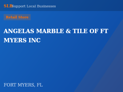 ANGELAS MARBLE & TILE OF FT MYERS INC — Retail Store in FORT MYERS, FL