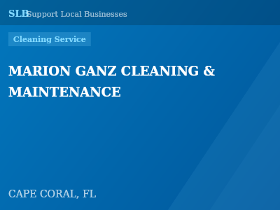 MARION GANZ CLEANING & MAINTENANCE — Cleaning Service in CAPE CORAL, FL