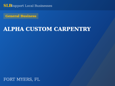 ALPHA CUSTOM CARPENTRY — General Business in FORT MYERS, FL