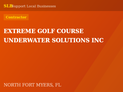 EXTREME GOLF COURSE UNDERWATER SOLUTIONS INC — Contractor in NORTH FORT MYERS, FL