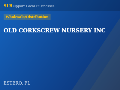 OLD CORKSCREW NURSERY INC — Wholesale/Distribution in ESTERO, FL