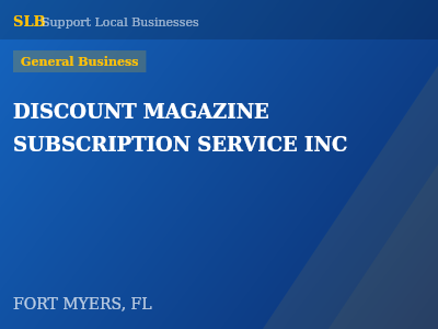 DISCOUNT MAGAZINE SUBSCRIPTION SERVICE INC — General Business in FORT MYERS, FL
