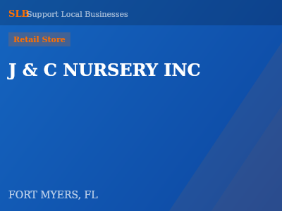 J & C NURSERY INC — Retail Store in FORT MYERS, FL