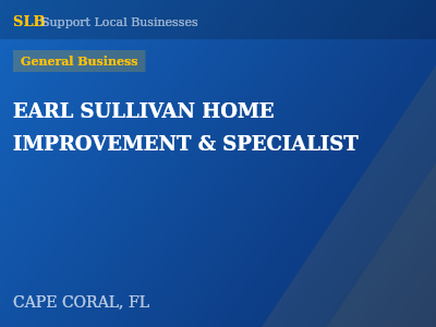 EARL SULLIVAN HOME IMPROVEMENT & SPECIALIST — General Business in CAPE CORAL, FL