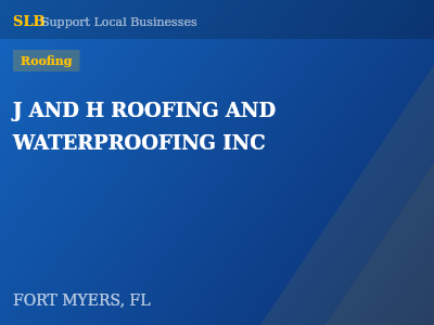 J AND H ROOFING AND WATERPROOFING INC — Roofing in FORT MYERS, FL