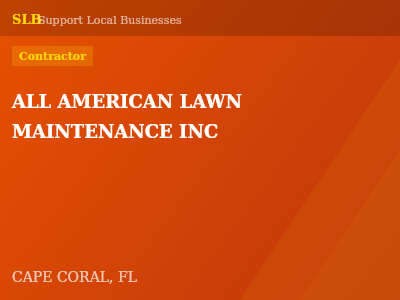 ALL AMERICAN LAWN MAINTENANCE INC — Contractor in CAPE CORAL, FL