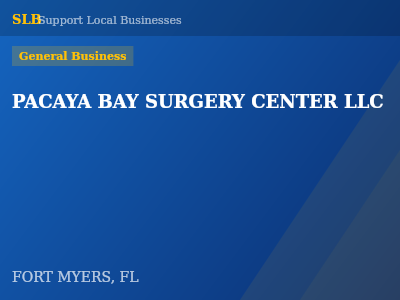 PACAYA BAY SURGERY CENTER LLC — General Business in FORT MYERS, FL