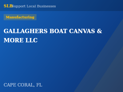 GALLAGHERS BOAT CANVAS & MORE LLC — Manufacturing in CAPE CORAL, FL