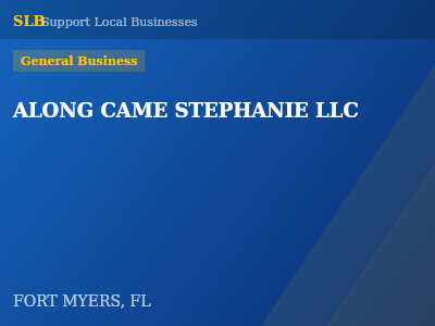 ALONG CAME STEPHANIE LLC — General Business in FORT MYERS, FL