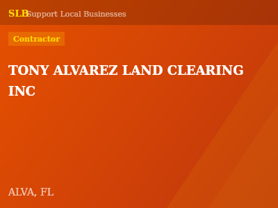 TONY ALVAREZ LAND CLEARING INC — Contractor in ALVA, FL