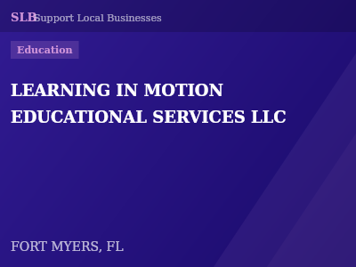 LEARNING IN MOTION EDUCATIONAL SERVICES LLC — Education in FORT MYERS, FL