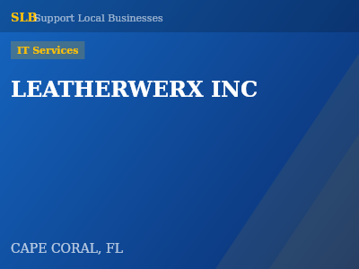 LEATHERWERX INC — IT Services in CAPE CORAL, FL