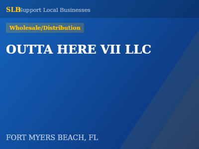OUTTA HERE VII LLC — Wholesale/Distribution in FORT MYERS BEACH, FL