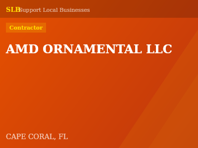 AMD ORNAMENTAL LLC — Contractor in CAPE CORAL, FL