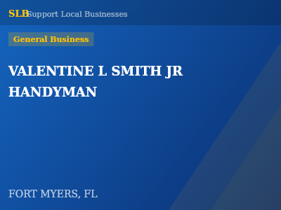 VALENTINE L SMITH JR  HANDYMAN — General Business in FORT MYERS, FL