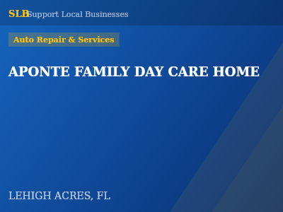 APONTE FAMILY DAY CARE HOME — Auto Repair & Services in LEHIGH ACRES, FL