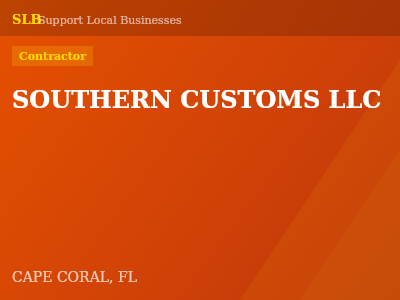 SOUTHERN CUSTOMS LLC — Contractor in CAPE CORAL, FL