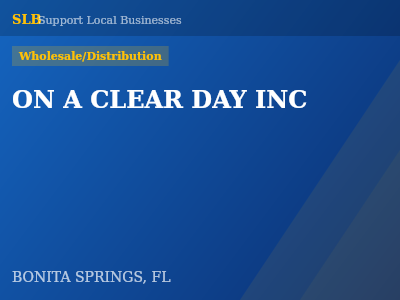 ON A CLEAR DAY INC — Wholesale/Distribution in BONITA SPRINGS, FL