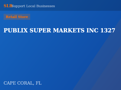 PUBLIX SUPER MARKETS INC 1327 — Retail Store in CAPE CORAL, FL