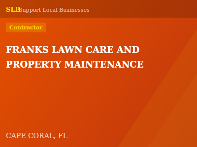 FRANKS LAWN CARE AND PROPERTY MAINTENANCE — Contractor in CAPE CORAL, FL