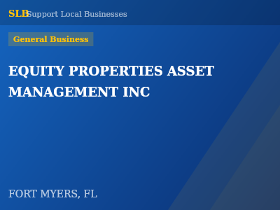 EQUITY PROPERTIES ASSET MANAGEMENT INC — General Business in FORT MYERS, FL
