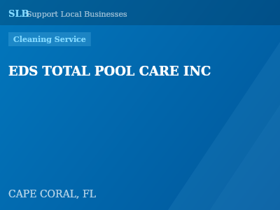 EDS TOTAL POOL CARE INC — Cleaning Service in CAPE CORAL, FL