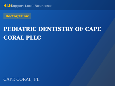 PEDIATRIC DENTISTRY OF CAPE CORAL PLLC — Doctor/Clinic in CAPE CORAL, FL