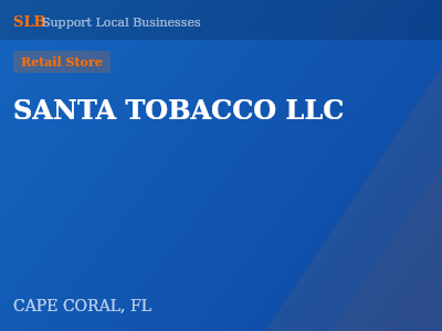 SANTA TOBACCO LLC — Retail Store in CAPE CORAL, FL