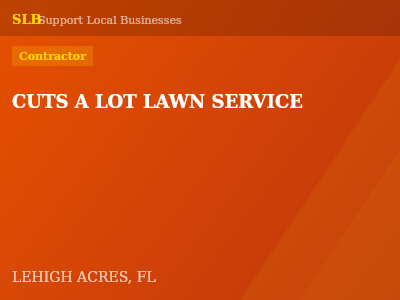 CUTS A LOT LAWN SERVICE — Contractor in LEHIGH ACRES, FL