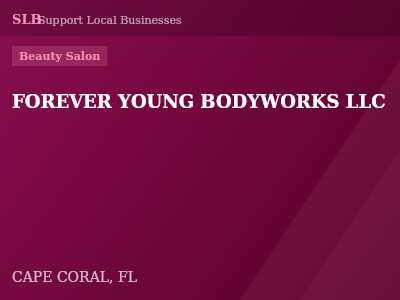 FOREVER YOUNG BODYWORKS LLC — Beauty Salon in CAPE CORAL, FL