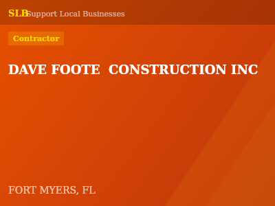 DAVE FOOTE  CONSTRUCTION INC — Contractor in FORT MYERS, FL