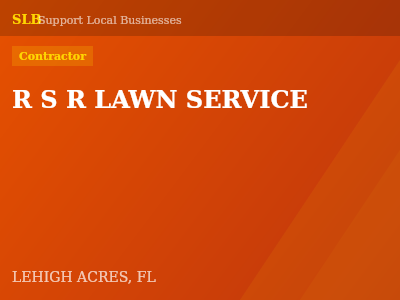 R S R LAWN SERVICE — Contractor in LEHIGH ACRES, FL