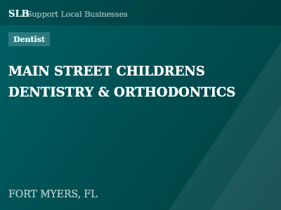 MAIN STREET CHILDRENS DENTISTRY & ORTHODONTICS — Dentist in FORT MYERS, FL