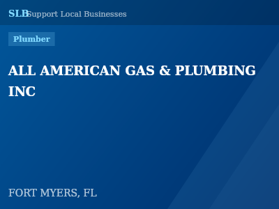 ALL AMERICAN GAS & PLUMBING INC — Plumber in FORT MYERS, FL