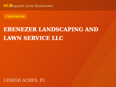 EBENEZER LANDSCAPING AND LAWN SERVICE LLC — Contractor in LEHIGH ACRES, FL