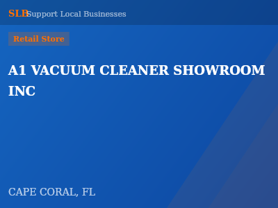 A1 VACUUM CLEANER SHOWROOM INC — Retail Store in CAPE CORAL, FL